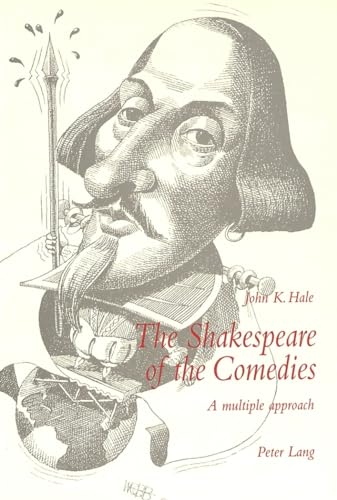 The Shakespeare of the Comedies: A multiple approach (9783906759562) by Hale, John K.