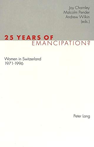 Beispielbild fr 25 Years of Emancipation? : Women in Switzerland 1971-1996 zum Verkauf von Better World Books Ltd