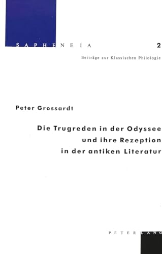 Imagen de archivo de Die Trugreden in der Odyssee und ihre Rezeption in der antiken Literatur (Sapheneia) (German Edition) a la venta por Fachbuch-Versandhandel