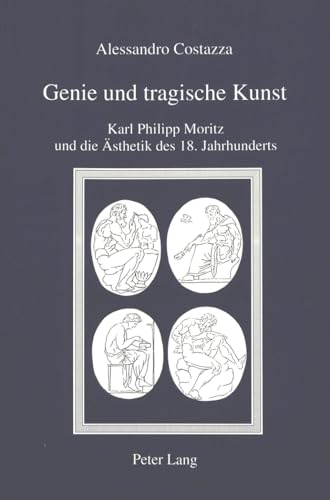 Imagen de archivo de Genie und tragische Kunst. Karl Philipp Moritz und die sthetik des 18. Jahrhunderts. a la venta por Antiquariat Dr. Rainer Minx, Bcherstadt