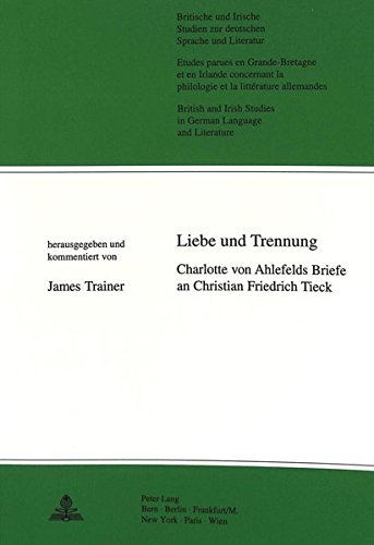 Imagen de archivo de Liebe und Trennung. Charlotte von Ahelfelds Briefe an Christian Friedrich Tieck. a la venta por Antiquariat Matthias Wagner