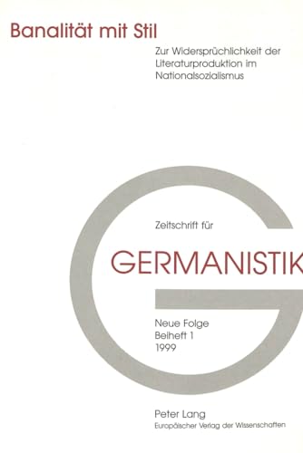 BanalitÃ¤t mit Stil: Zur WidersprÃ¼chlichkeit der Literaturproduktion im Nationalsozialismus (Publikationen zur Zeitschrift fÃ¼r Germanistik) (German Edition) (9783906762180) by Delabar, Walter; Denkler, Horst; SchÃ¼tz, Erhard