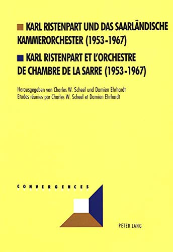 9783906762258: Karl Ristenpart und das Saarlaendische Kammerorchester (1953-1967): Karl Ristenpart et l'Orchestre de Chambre de la Sarre (1953-1967)