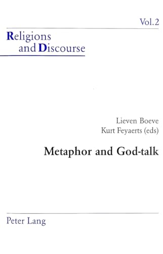 Metaphor and God-talk (Religions and Discourse) (9783906762517) by Boeve, Lieven; Feyaerts, Kurt