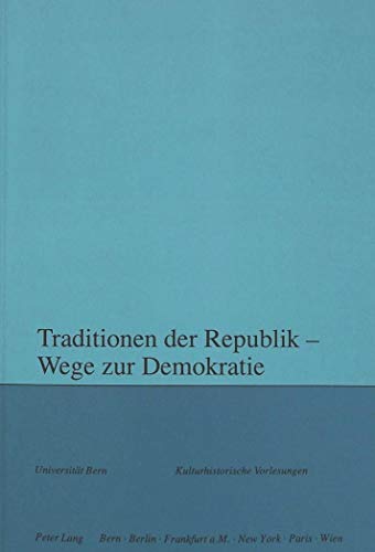 Imagen de archivo de Traditionen der Republik - Wege zur Demokratie. a la venta por SKULIMA Wiss. Versandbuchhandlung