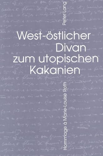 Imagen de archivo de West-stlicher Divan zum utopischen Kakanien. Hommage  Marie-Louise Roth. a la venta por Antiquariaat Schot