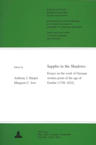 Stock image for Sappho in the Shadows: Essays on the Work of German Women Poets of the Age of Goethe (1749-1832), with Translations of Their Poetry Into English for sale by Anybook.com