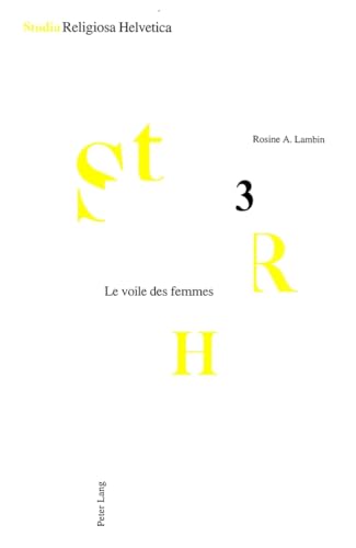 9783906762876: Le voile des femmes: Un inventaire historique, social et psychologique (3) (Studia Religiosa Helvetica)