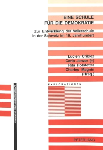 9783906763774: Eine Schule Fuer Die Demokratie: Zur Entwicklung Der Volksschule in Der Schweiz Im 19. Jahrhundert: 27 (Explorationen)