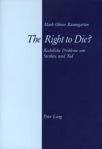 Beispielbild fr The Right to Die? : Rechtliche Probleme um Sterben und Tod zum Verkauf von Buchpark