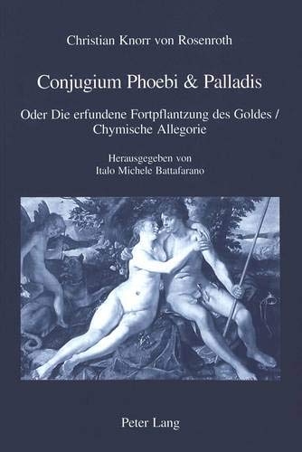 9783906765556: Conjugium Phoebis & Palladis: Oder Die Erfundene Fortpflantzung Des Goldes / Chymische Allegorie: 16 (Iris)
