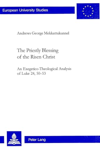 Imagen de archivo de The Priestly Blessing of the Risen Christ An Exegetico-Theologica a la venta por Librairie La Canopee. Inc.