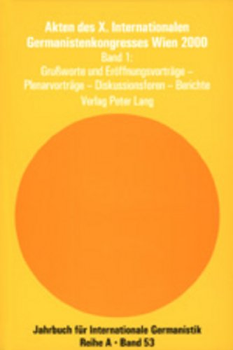 Akten des X. Internationalen Germanistenkongresses Wien 2000 - Â«Zeitenwende â€“ Die Germanistik auf dem Weg vom 20. ins 21. JahrhundertÂ»: Band 1- ... Germanistik - Reihe A) (German Edition) (9783906766003) by Wiesinger, Peter