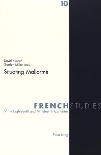 Beispielbild fr Situating Mallarme (French Studies of the Eighteenth and Nineteenth Centuries) zum Verkauf von Revaluation Books