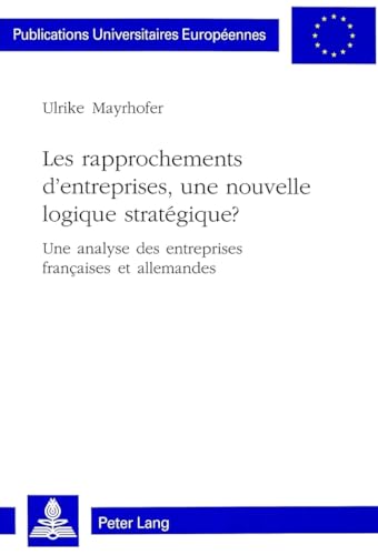 Imagen de archivo de Les rapprochements d'entreprises, une nouvelle logique stratgiqu a la venta por Librairie La Canopee. Inc.