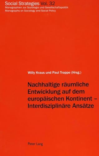 Nachhaltige rÃ¤umliche Entwicklung auf dem europÃ¤ischen Kontinent â€“ InterdisziplinÃ¤re AnsÃ¤tze: Im Auftrag der EuropÃ¤ischen FakultÃ¤t fÃ¼r Bodenordnung ... Strategies) (English and German Edition) (9783906766256) by Kraus, Willy; Trappe, Paul