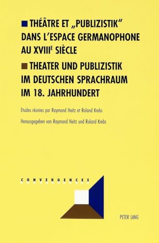 Stock image for Thtre et Publizistik dans l'espace germanophone au XVIIIe sicle / Theater und Publizistik im deutschen Sprachraum im 18. Jahrhundert. Signierte Ausgabe. for sale by Antiquariat "Der Bchergrtner"