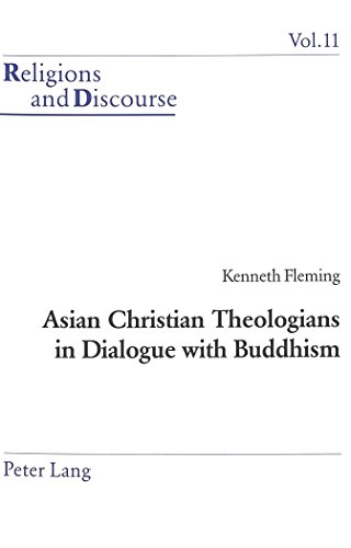Beispielbild fr Asian Christian Theologians in Dialogue with Buddhism. zum Verkauf von SKULIMA Wiss. Versandbuchhandlung