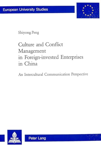 9783906768663: Culture and Conflict Management in Foreign-Invested Enterprises in China: An Intercultural Communication Perspective: 369