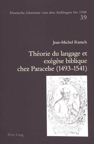 Beispielbild fr Thorie du langage et exgse biblique chez Paracelse (1493-1541). zum Verkauf von SKULIMA Wiss. Versandbuchhandlung