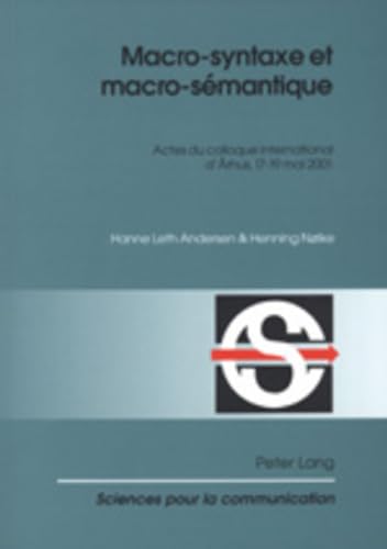 9783906769028: Macro-syntaxe et macro-smantique: actes du colloque international d'Arhus, 17-19 mai 2001: 68 (Sciences Pour La Communication)