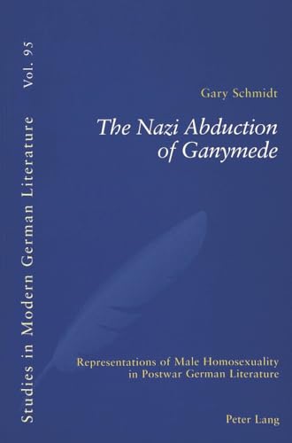 9783906769608: The Nazi Abduction Of Ganymede: Representations Of Male Homosexuality In Postwar German Literature: 95