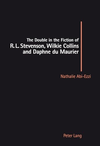 Stock image for The Double in the Fiction of R. L. Stevenson, Wilkie Collins and Daphne du Maurier [Paperback] Abi-Ezzi, Nathalie for sale by Brook Bookstore