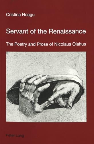 9783906769691: Servant of the Renaissance: The Poetry and Prose of Nicolaus Olahus