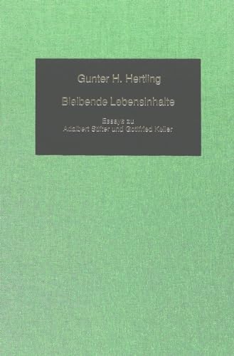 Imagen de archivo de Bleibende Lebensinhalte: Essays zu Adalbert Stifter und Gottfried Keller (German Studies in America) (German Edition) a la venta por A Squared Books (Don Dewhirst)