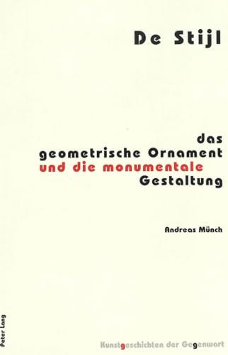 Stock image for de Stijl: Das Geometrische Ornament Und Die Monumentale Gestaltung (Kunstgeschichten Der Gegenwart) for sale by Revaluation Books