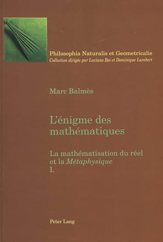 9783906770772: L'nigme des mathmatiques : la mathmatisation du rel  la mtaphysique