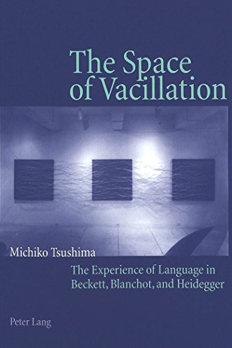 9783906770819: The Space of Vacillation: The Experience of Language in Beckett, Blanchot, and Heidegger