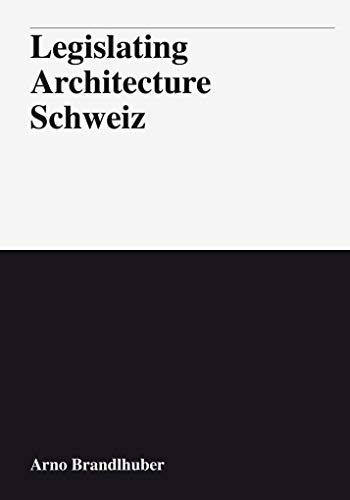 Beispielbild fr Legislating Architecture Schweiz zum Verkauf von GreatBookPrices