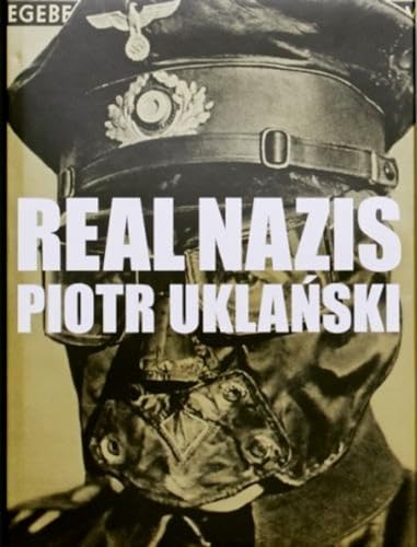 9783906803524: Piotr Uklanski: Real Nazis