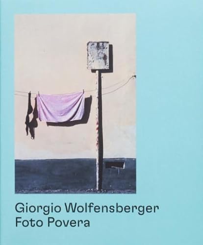 9783906803791: Giorgio Wolfensberger: Foto Povera