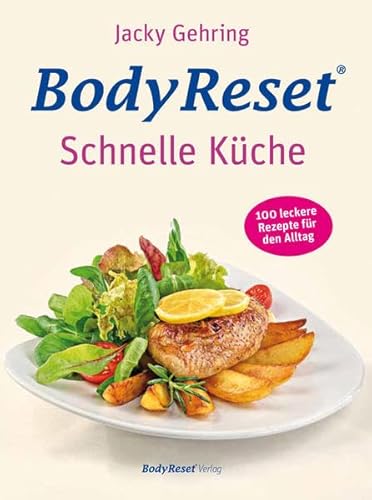 Beispielbild fr BodyReset - Schnelle Kche: 100 leckere Rezepte fr den Alltag zum Verkauf von medimops