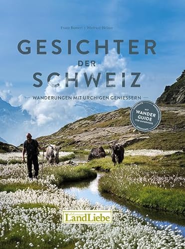 Beispielbild fr Gesichter der Schweiz: Wanderungen mit urchigen Geniessern. zum Verkauf von INGARDIO