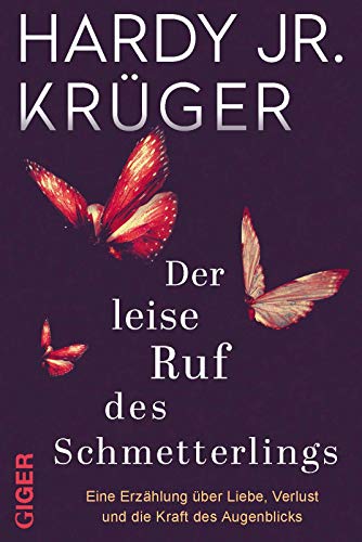 Beispielbild fr Der leise Ruf des Schmetterlings: Eine Erzhlung ber Liebe, Verlust und die Kraft des Augenblicks zum Verkauf von medimops