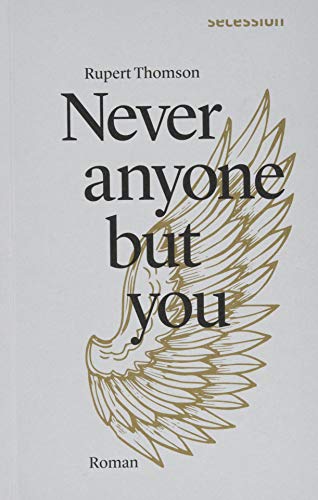 Never anyone but you - Rupert Thomson