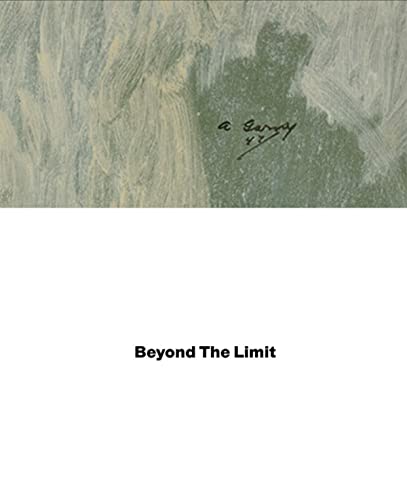 9783906915678: Arshile Gorky Beyond The Limit /anglais