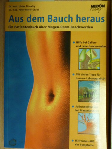 Aus dem Bauch heraus : ein Patientenbuch über Magen-Darm-Beschwerden. ; Peter Meier-Gräub - Novotny, Ulrike und Peter Meier-Gräub