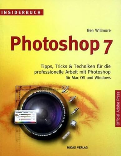 Stock image for Insiderbuch Photoshop 7. Tips, Tricks & Techniken fr die professionelle Arbeit mit Photoshop fr Mac OS und Windows: Tips, Tricks und Techniken fr die professionelle Arbeit mit Photoshop for sale by medimops