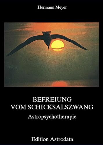 Beispielbild fr Befreiung vom Schicksalszwang: Astropsychotherapie zum Verkauf von medimops