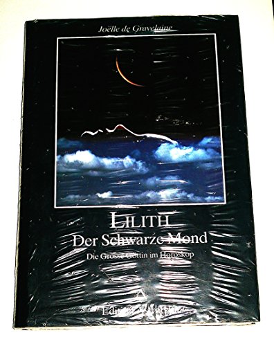 Stock image for Lilith. Der Schwarze Mond: Die Groe Gttin im Horoskop for sale by medimops
