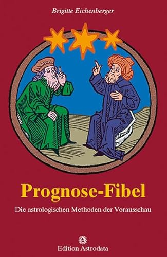 Stock image for Prognose-Fibel. Die astrologischen Methoden der Vorausschau for sale by medimops