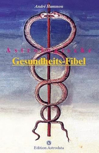 Beispielbild fr Astrologische Gesundheits-Fibel zum Verkauf von Buchpark