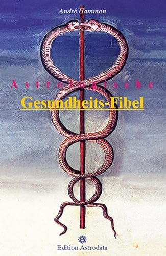 Stock image for Astrologische Gesundheits-Fibel -Language: german for sale by GreatBookPrices