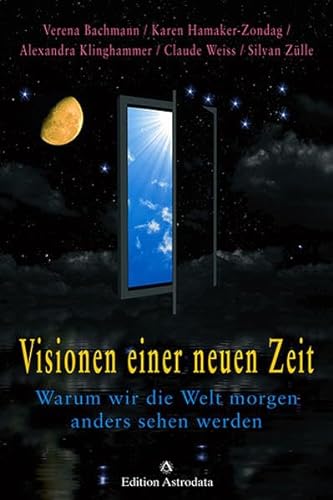 Stock image for Visionen einer neuen Zeit: Warum wir die Welt morgen anders sehen werden for sale by medimops