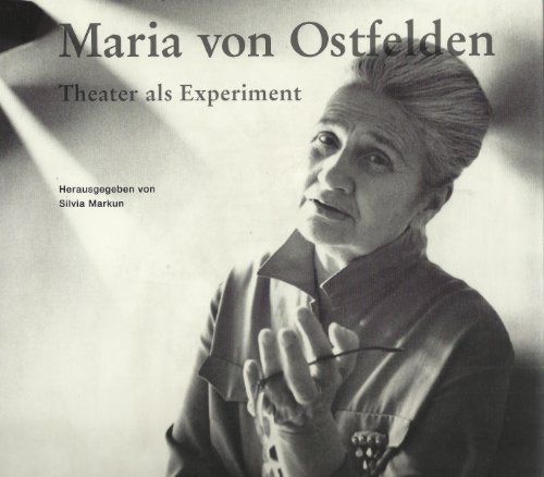 Maria von Ostfelden: Theater als Experiment