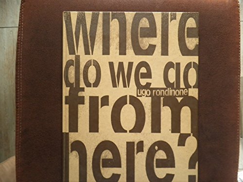 Stock image for Ugo Rondinone: Where Do We Go From Here? for sale by ANARTIST